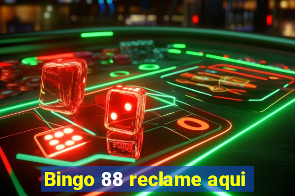 Bingo 88 reclame aqui